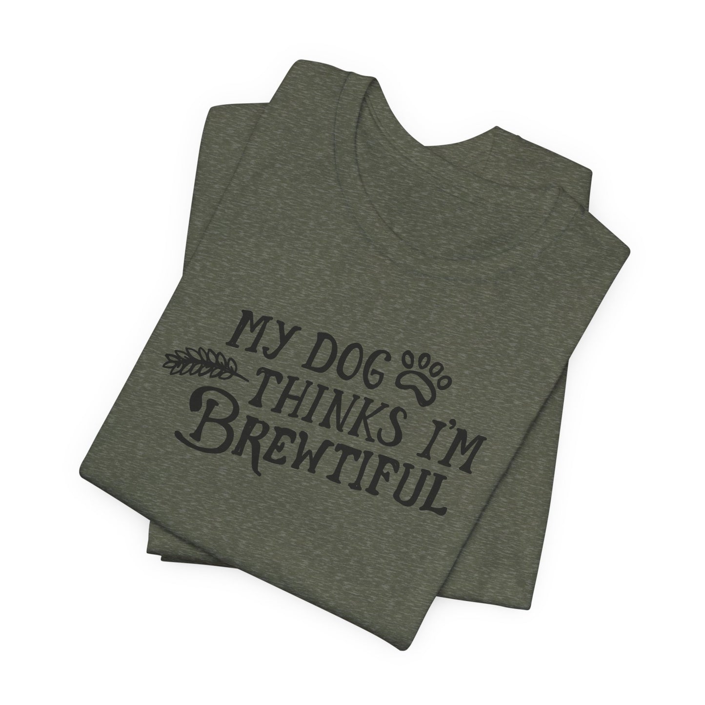 Craft Beer Collection - My Dog Thinks I'm Brewtiful