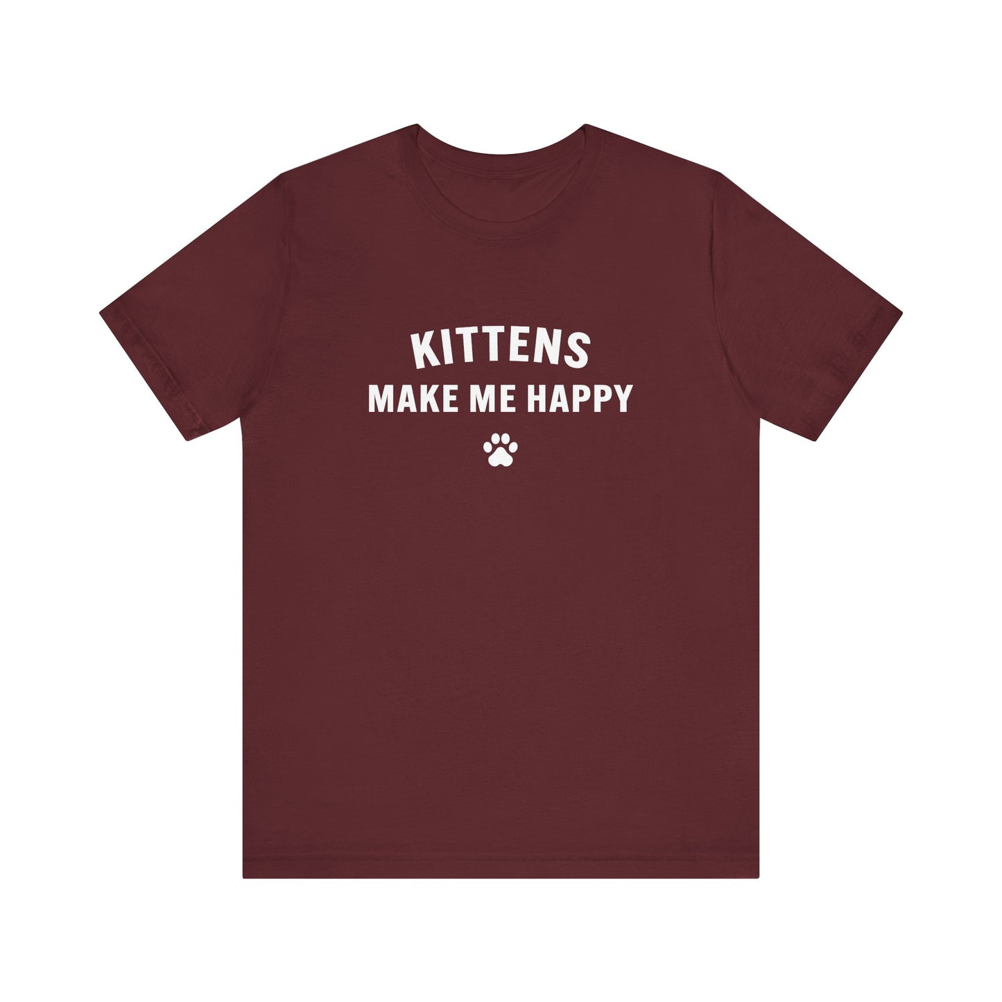 Kittens Make Me Happy - Unisex Jersey Short Sleeve Tee