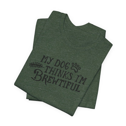 Craft Beer Collection - My Dog Thinks I'm Brewtiful