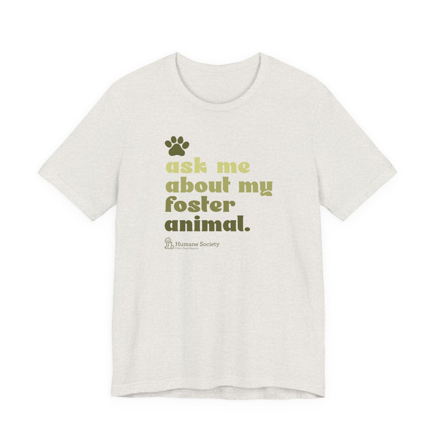 Ask Me About My Foster Animal - Unisex Jersey Short Sleeve Tee