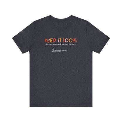 Keep It Local - Unisex Jersey Short Sleeve Tee