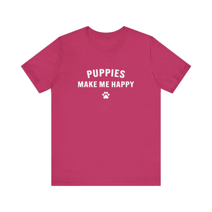 Puppies Make Me Happy - Unisex Jersey Short Sleeve Tee