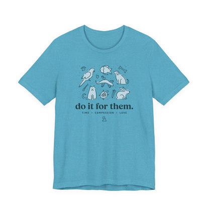 Do It For Them - Unisex Jersey Short Sleeve Tee