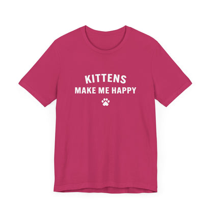 Kittens Make Me Happy - Unisex Jersey Short Sleeve Tee