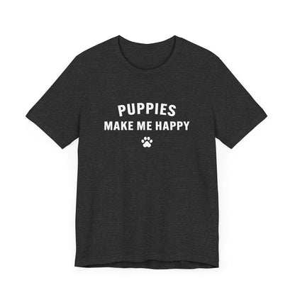 Puppies Make Me Happy - Unisex Jersey Short Sleeve Tee