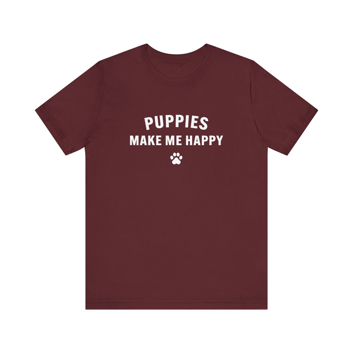 Puppies Make Me Happy - Unisex Jersey Short Sleeve Tee