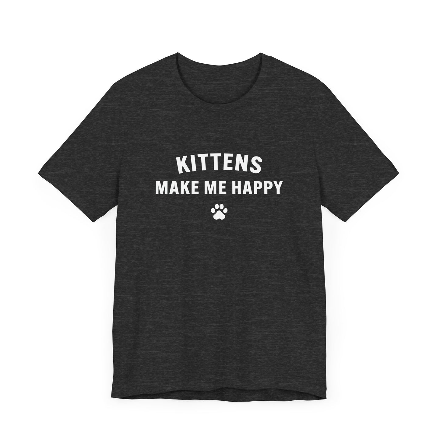 Kittens Make Me Happy - Unisex Jersey Short Sleeve Tee