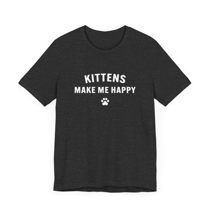 Kittens Make Me Happy - Unisex Jersey Short Sleeve Tee